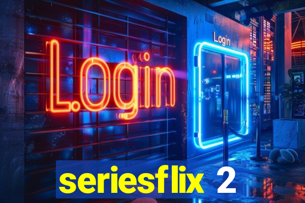 seriesflix 2